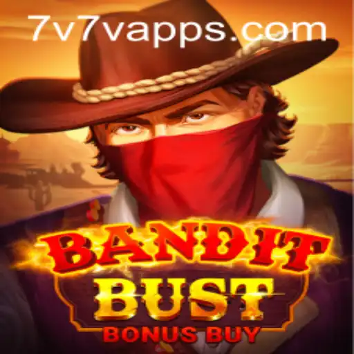 BanditBustBonusBuy: An Exciting New Gaming Experience on 7V7V.com