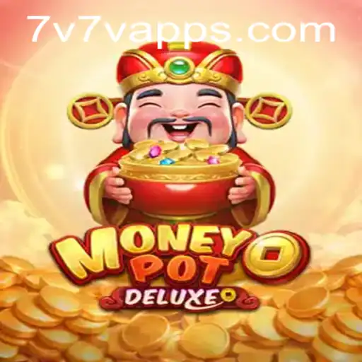 Exploring the Exciting World of MoneyPotDELUXE at 7V7V.com