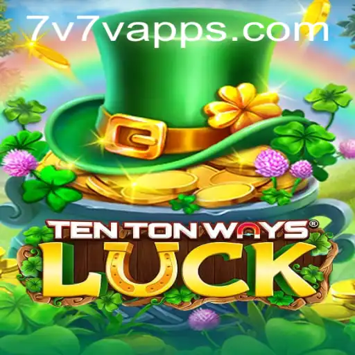 Unveiling TenTonWaysLuck: A Game of Strategy and Chance by 7V7V.com